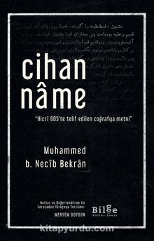 Cihanname & Hicrî 605’te Telif Edilen Coğrafya Metni - Muhammed b. Necib Bekran