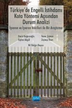 Türkiye'de Engelli İstihdamı, Kota Yöntemi Açısından Durum Analizi: İşveren ve İşveren Vekilleri ile Bir Araştırma