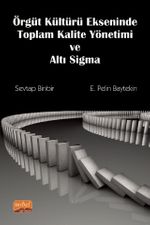 Örgüt Kültürü Ekseninde Toplam Kalite Yönetimi ve Altı Sigma