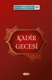 Kadir Gecesi (40 Hadis Serisi 17)