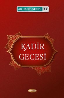 Kadir Gecesi (40 Hadis Serisi 17)