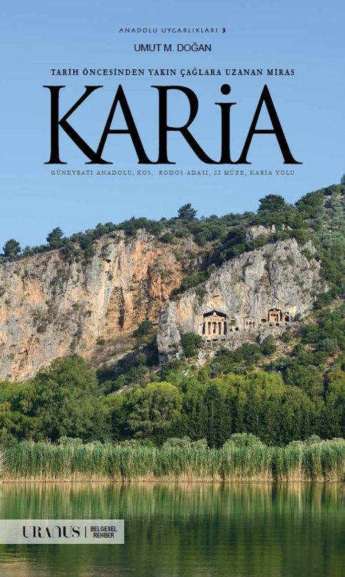 Karia & Tarih Öncesinden Yakın Çağlara Uzanan Miras