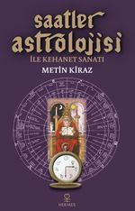 Saatler Astrolojisi ile Kehanet Sanatı