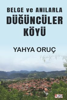 Belge ve Anılarla Düğüncüler Köyü