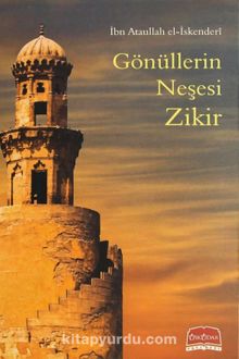 Gönüllerin Neşesi Zikir - İbn Ataullah el-İskenderi
