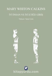 İyi İnsan ve İyi Etiğe Giriş - Mary Whiton Calkins