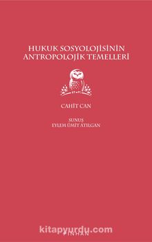 Hukuk Sosyolojisinin Antropolojik Temelleri - Cahit Can