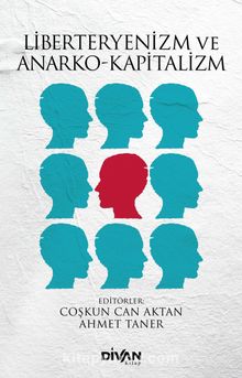 Liberteryenizm ve Anarko-Kapitalizm - Prof.Dr Coşkun Can Aktan