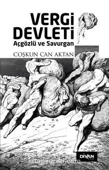 Vergi Devleti & Açgözlü ve Savurgan - Prof.Dr Coşkun Can Aktan
