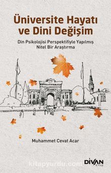 Üniversite Hayatı ve Dini Değişim - Muhammet Cevat Acar