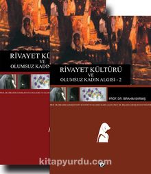 Rivayet Kültürü ve Olumsuz Kadın Algısı 1-2 - Prof. Dr. İbrahim Sarmış