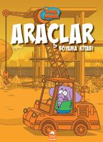 Araçlar Boyama Kitabı / Kral Şakir