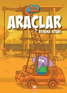 Araçlar Boyama Kitabı / Kral Şakir