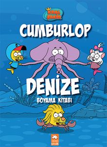 Cumburlop Denize Boyama Kitabı / Kral Şakir