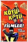 Kötü Kötü Filmler