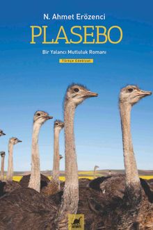 Plasebo & Bir Yalancı Mutluluk Romanı