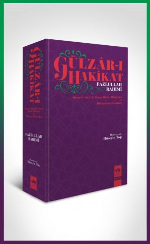 Gülzar-ı Hakikat & Mesnevî-i Şerif'te Geçen Bütün Hikayeler ve Hikayelerin Mesajları