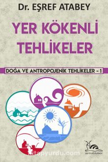 Yer Kökenli Tehlikeler - Eşref Atabey