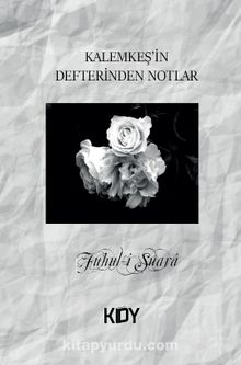 Kalemkeş'in Defterinden Notlar - Fuhul-i Şuara