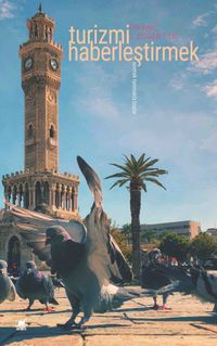 Turizmi Haberleştirmek & Sevmek Tanımakla Başlar