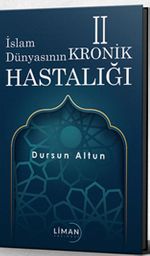 İslam Dünyası'nın Kronik 2 Hastalığı