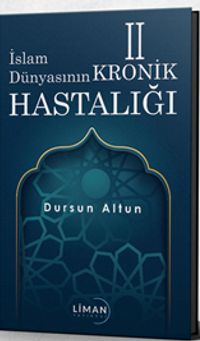 İslam Dünyası’nın Kronik 2 Hastalığı
