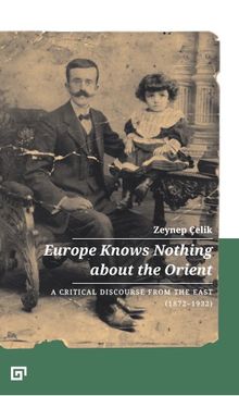 Europe Knows Nothing About The Orient: A Critical Discourse From The East  (1872-1932)