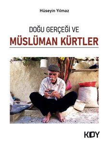 Doğu Gerçeği ve Müslüman Kürtler - Hüseyin  Yılmaz