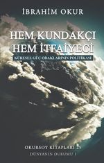 Hem Kundakçı Hem İtfaiyeci & Küresel Güç Odaklarının Politikası