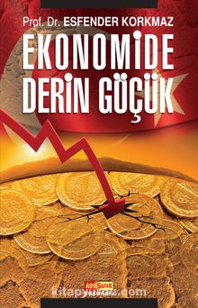 Ekonomide Derin Göçük - Prof. Dr. Esfender Korkmaz