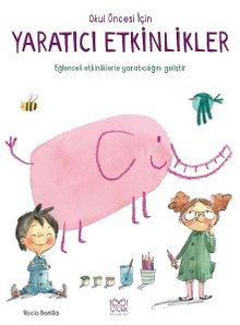 Okul Öncesi İçin Yaratıcı Etkinlikler