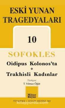 Eski Yunan Tragedyaları 10 / Oidipus Kolonos'ta-Trakhisli Kadınlar