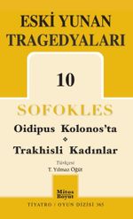 Eski Yunan Tragedyaları 10 / Oidipus Kolonos'ta-Trakhisli Kadınlar