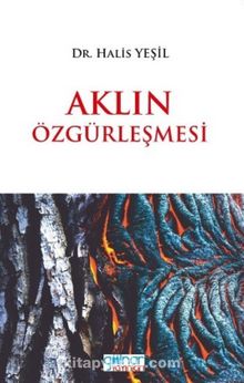 Aklın Özgürleşmesi - Dr. Halis Yeşil