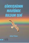 G&ouml;kkuşağının Mavisinde Buldum Seni