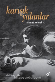 Karışık Yalanlar - Ahmet Kemal N.