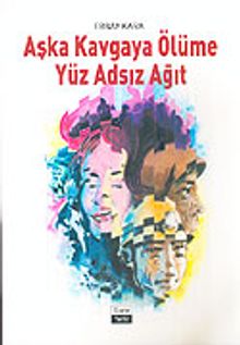 Aşka Kavgaya Ölüme Yüz Adsız Ağıt