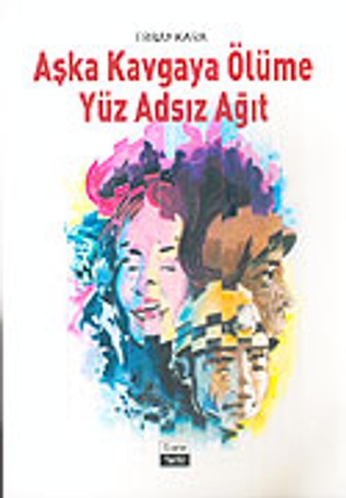 Aşka Kavgaya Ölüme Yüz Adsız Ağıt