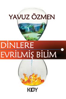 Dinlere Evrilmiş Bilim - Yavuz Özmen