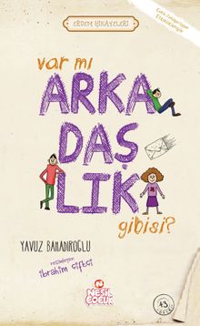Var mı Arkadaşlık Gibisi / Erdem Hikayeleri