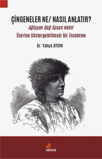 Çingeneler Ne / Nasıl Anlatır? & Ağlayan Dağ Susan Nehir Üzerine Göstergebilimsel Bir İnceleme