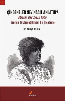 Çingeneler Ne / Nasıl Anlatır? & Ağlayan Dağ Susan Nehir Üzerine Göstergebilimsel Bir İnceleme