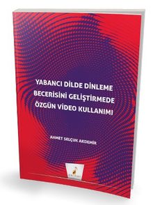 Yabancı Dilde Dinleme Becerisini Geliştirmede Özgün Video Kullanımı