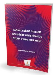 Yabancı Dilde Dinleme Becerisini Geliştirmede Özgün Video Kullanımı - Ahmet Selçuk Akdemir