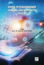 Covid-19 İzdüşümünde Ekonomik, Sosyal ve Politik Yazılar 