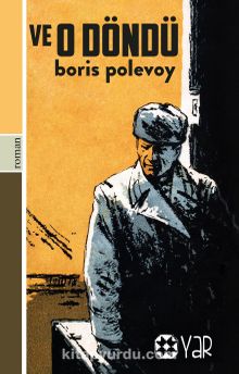Ve O Döndü - Boris Polevoy