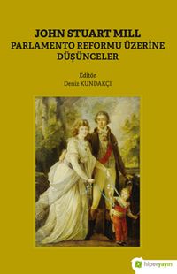 John Stuart Mill Parlamento Reformu Üzerine Düşünceler
