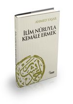 İlim Nuruyla Kemale Ermek (Ciltli)