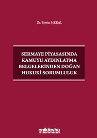 Sermaye Piyasasında Kamuyu Aydınlatma Belgelerinden Doğan Hukuki Sorumluluk