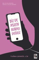 Biz De Aslen Buralı Değiliz & Bir Dijitalzedenin Kendini Bulma Rehberi 